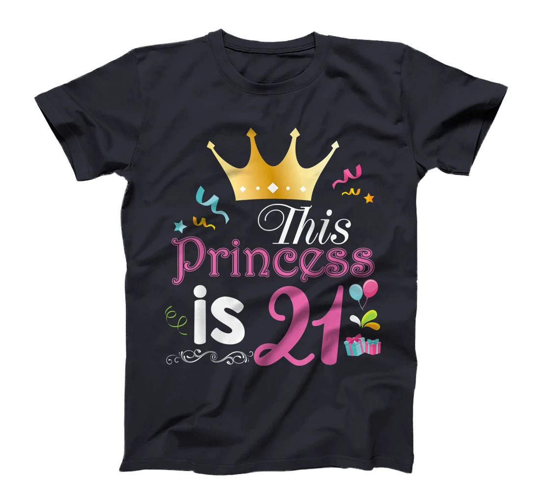This Princess Is 21 Year Old 21st Happy Birthday To Me Girl T-Shirt