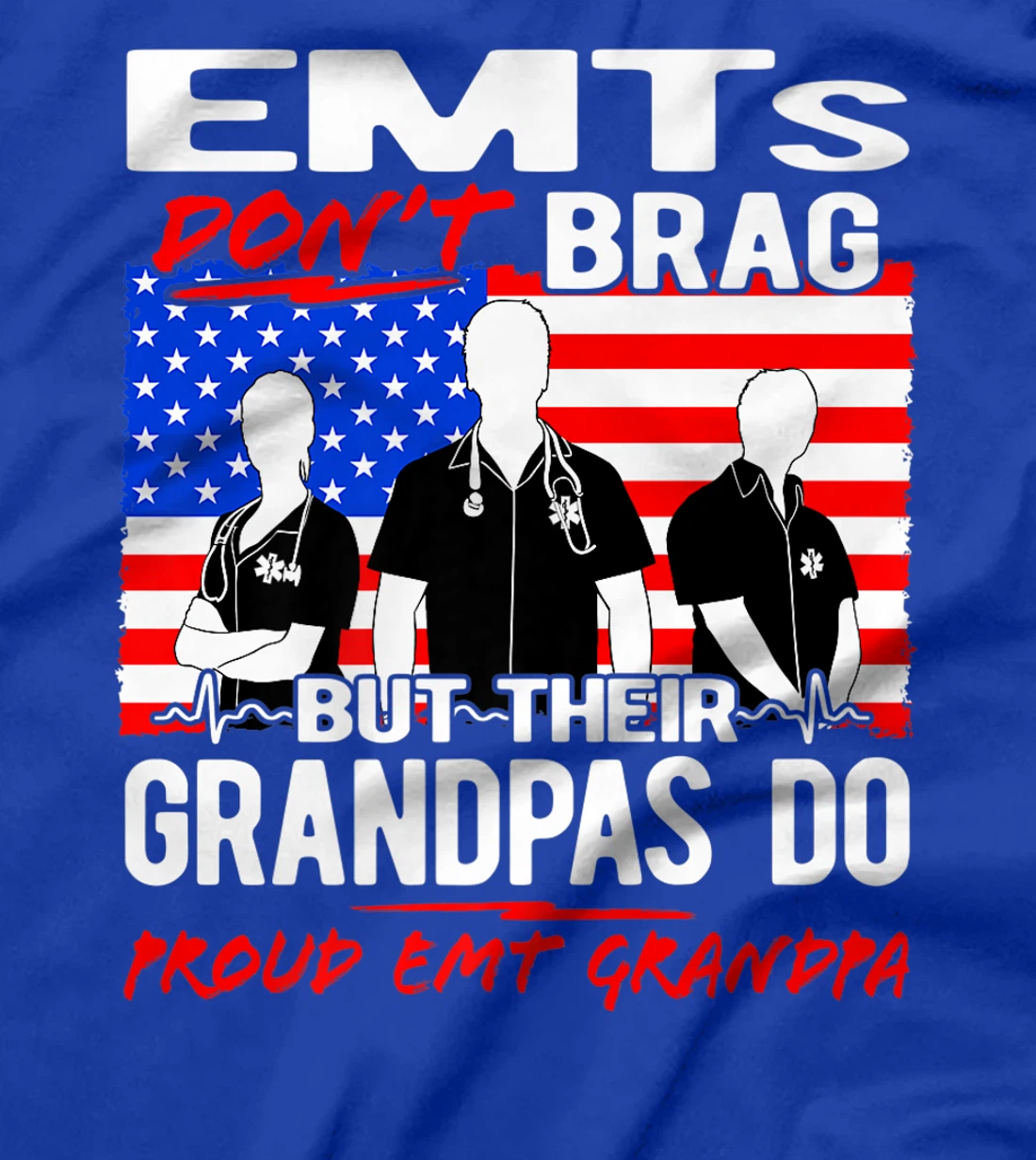 Mens Proud EMT Grandpa - EMS Grandfather Quote EMTs Don't Brag Premium T-Shirt