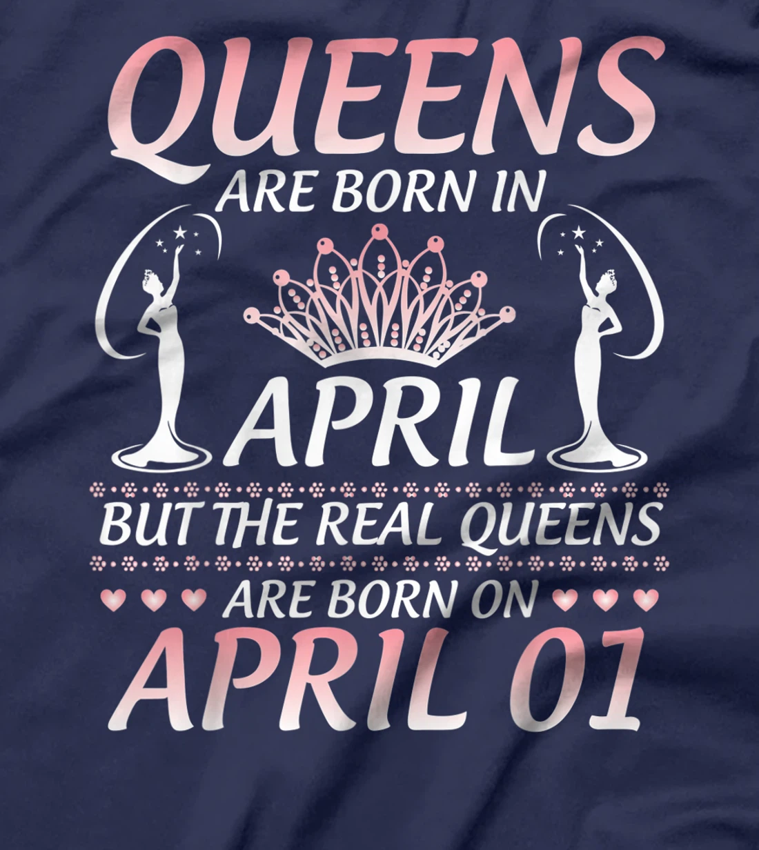 Queens Are Born In Apr The Real Queens Are Born On April 01 T-Shirt
