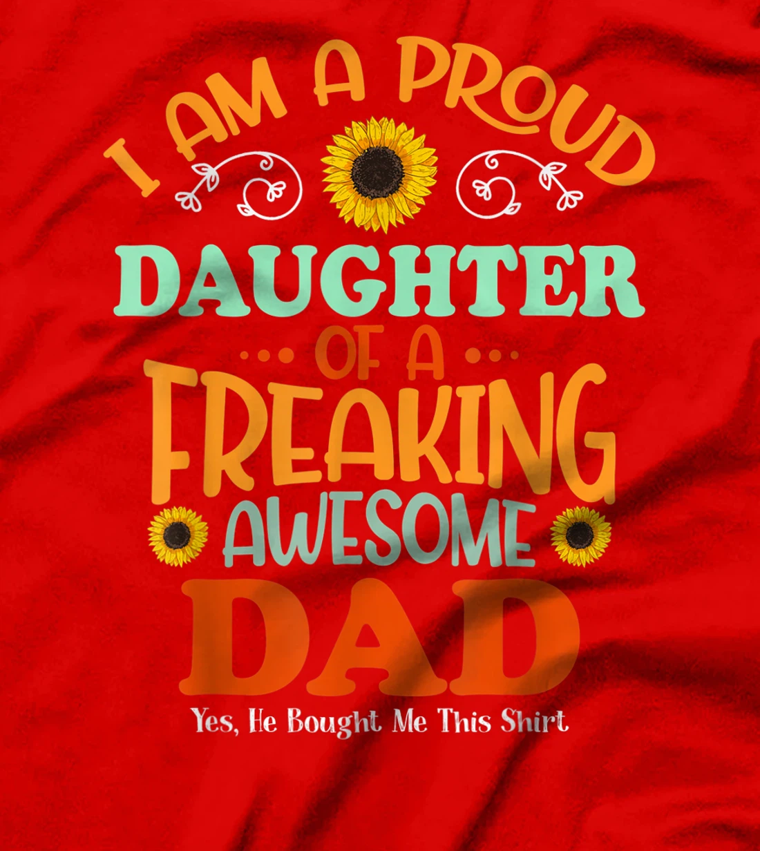 Proud Daughter of A Freaking Awesome Dad Vintage Sunflower T-Shirt
