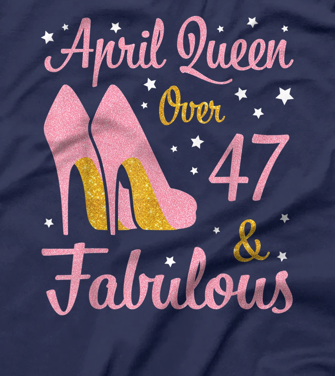 April Queen Over 47 Years Old And Fabulous Was Born In 1974 T-Shirt