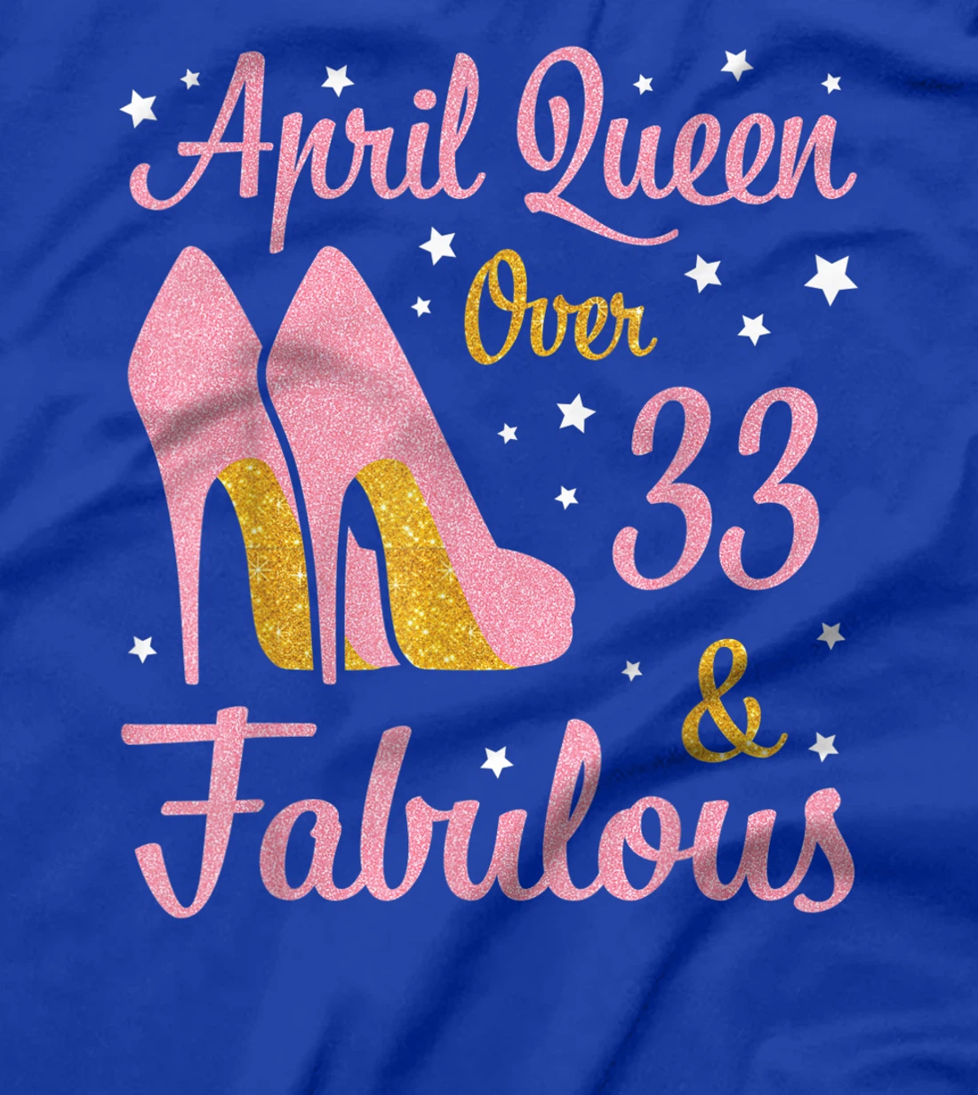 April Queen Over 33 Years Old And Fabulous Was Born In 1988 T-Shirt