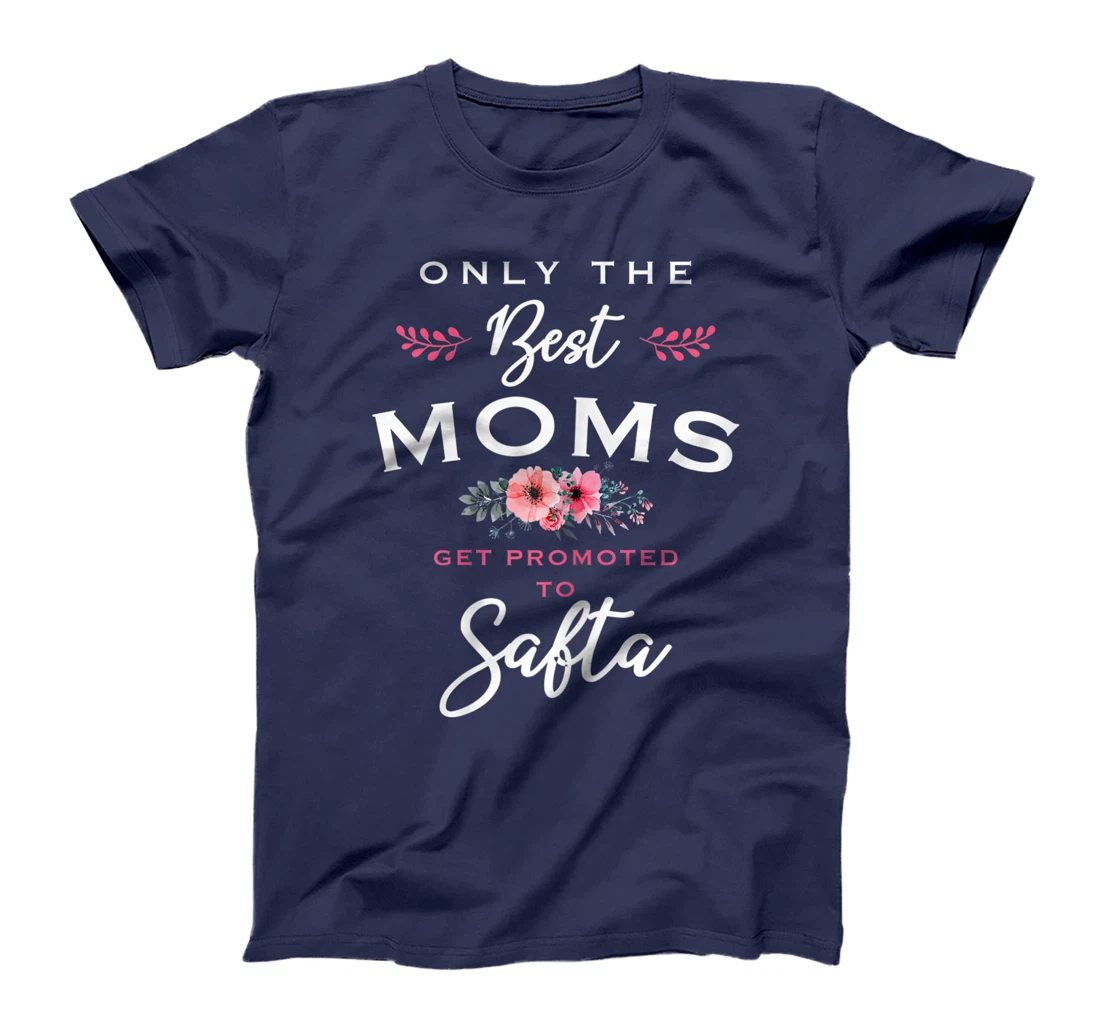 Womens Safta Gift: Only The Best Moms Get Promoted To Flower T-Shirt