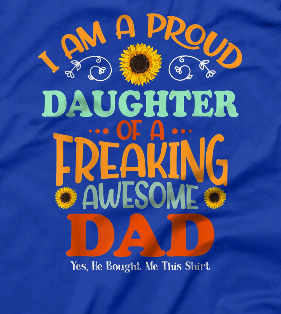 Proud Daughter of A Freaking Awesome Dad Vintage Sunflower T-Shirt