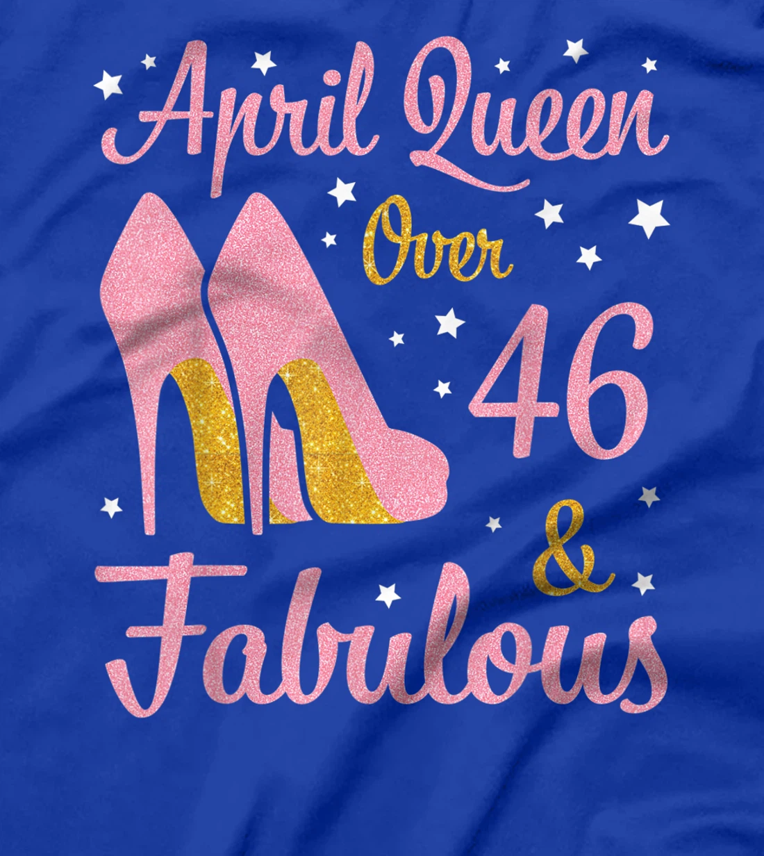 April Queen Over 46 Years Old And Fabulous Was Born In 1975 T-Shirt