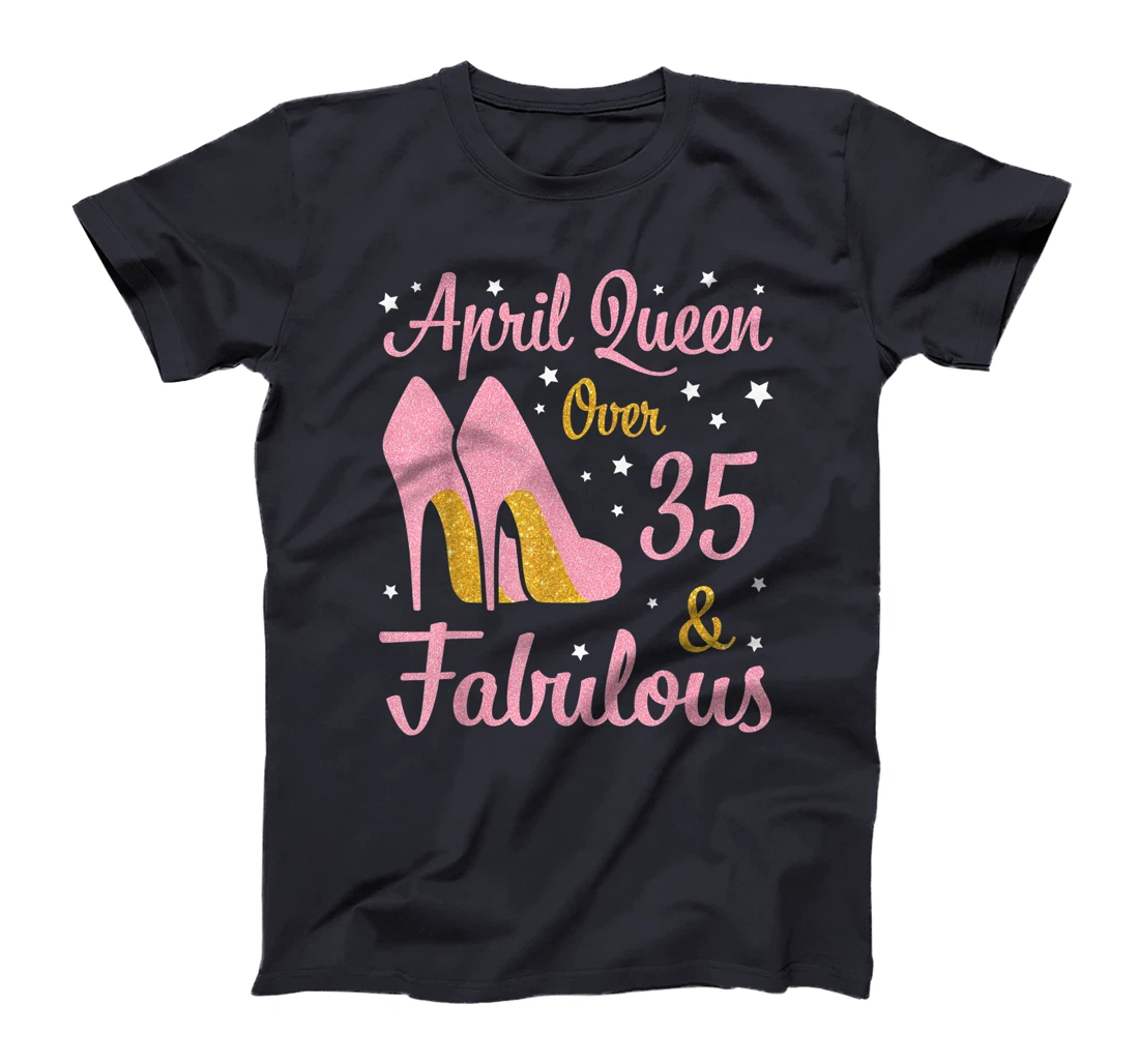 April Queen Over 35 Years Old And Fabulous Was Born In 1986 T-Shirt