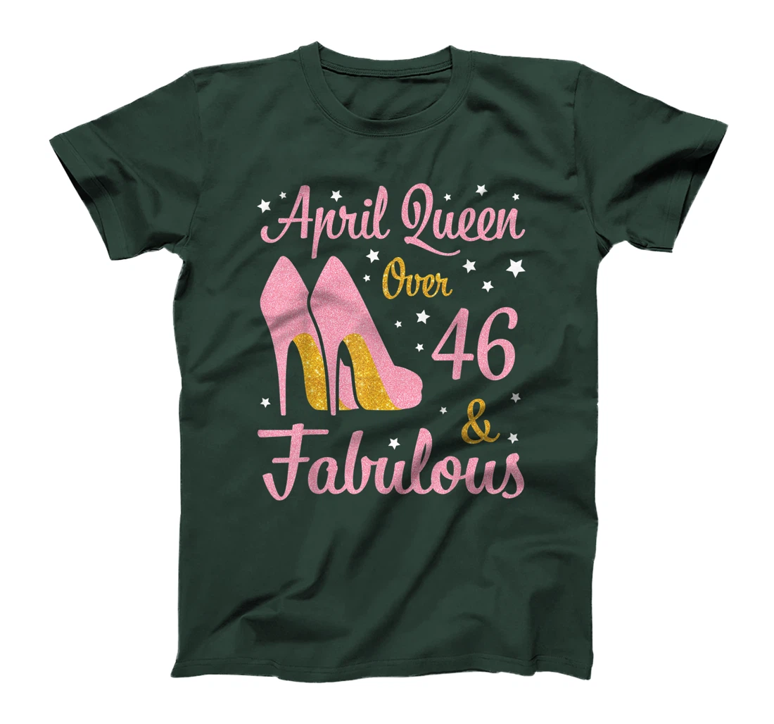 April Queen Over 46 Years Old And Fabulous Was Born In 1975 T-Shirt