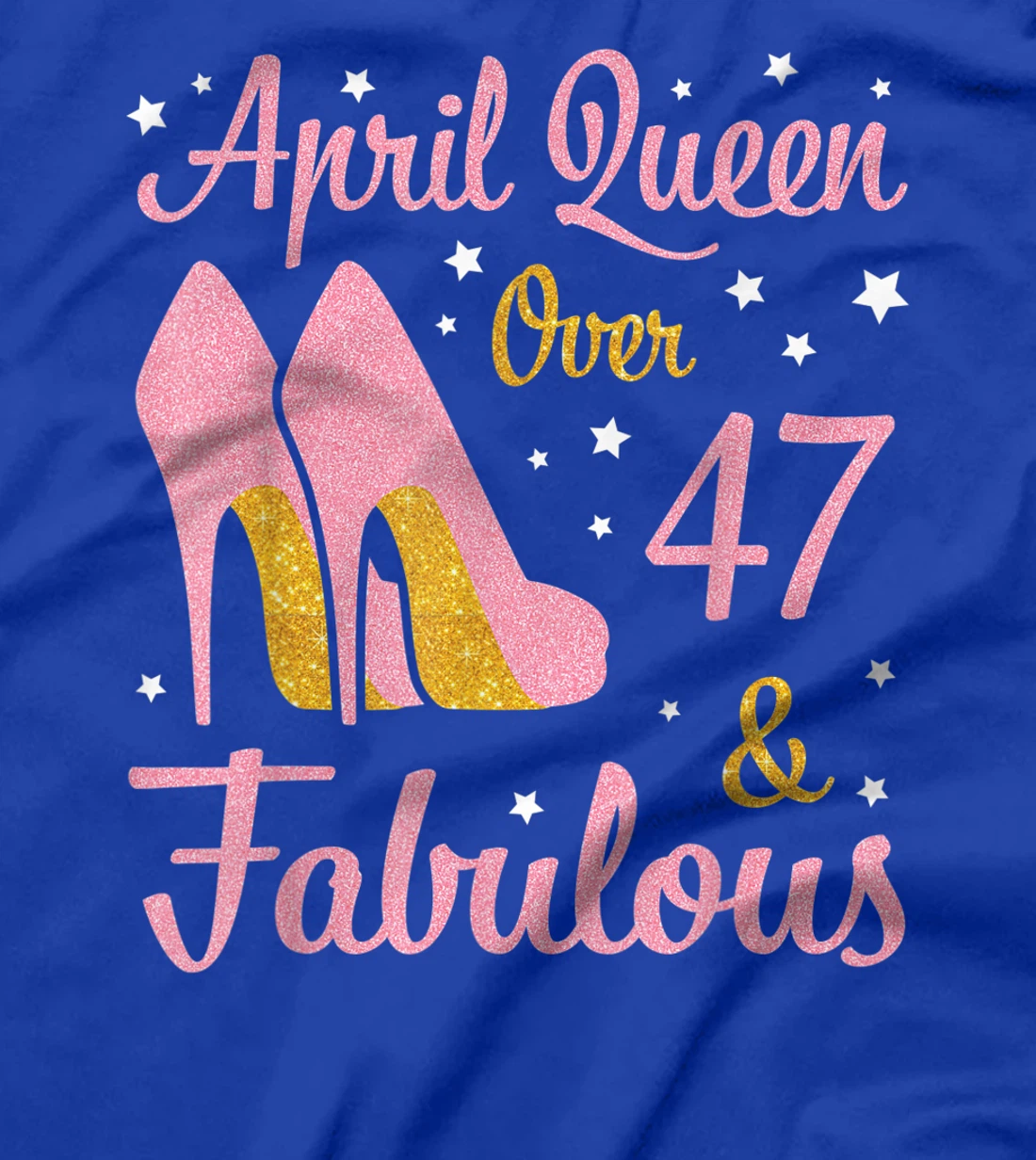 April Queen Over 47 Years Old And Fabulous Was Born In 1974 T-Shirt