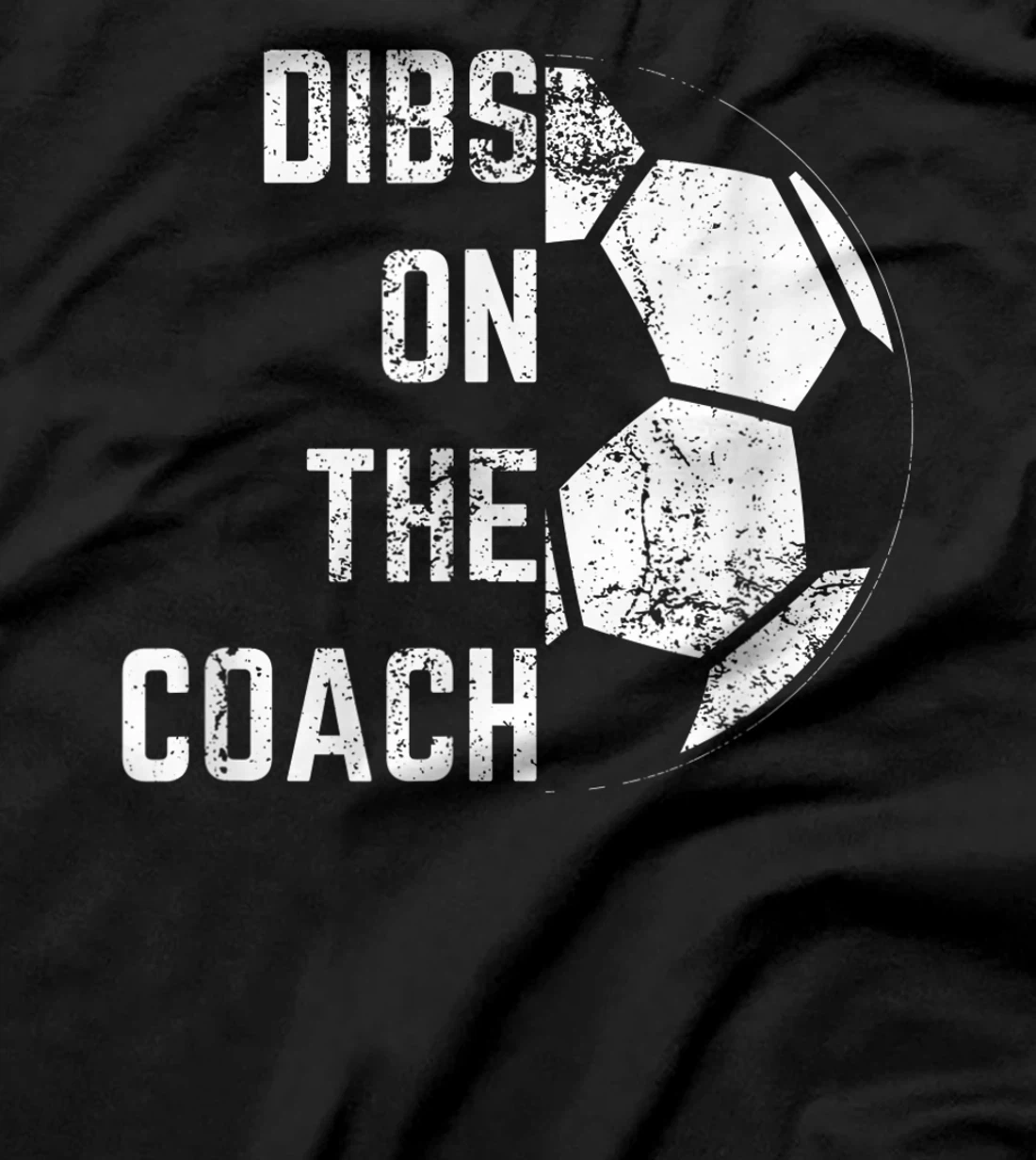 Dibs on the coach T-Shirt