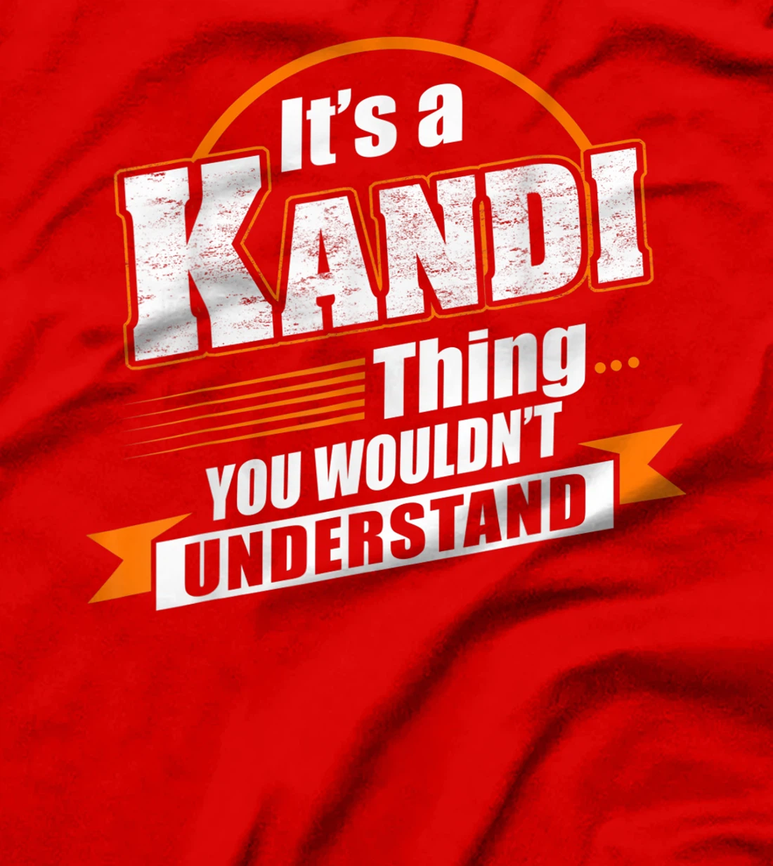 Best Gift For KANDI - KANDI Named T-Shirt