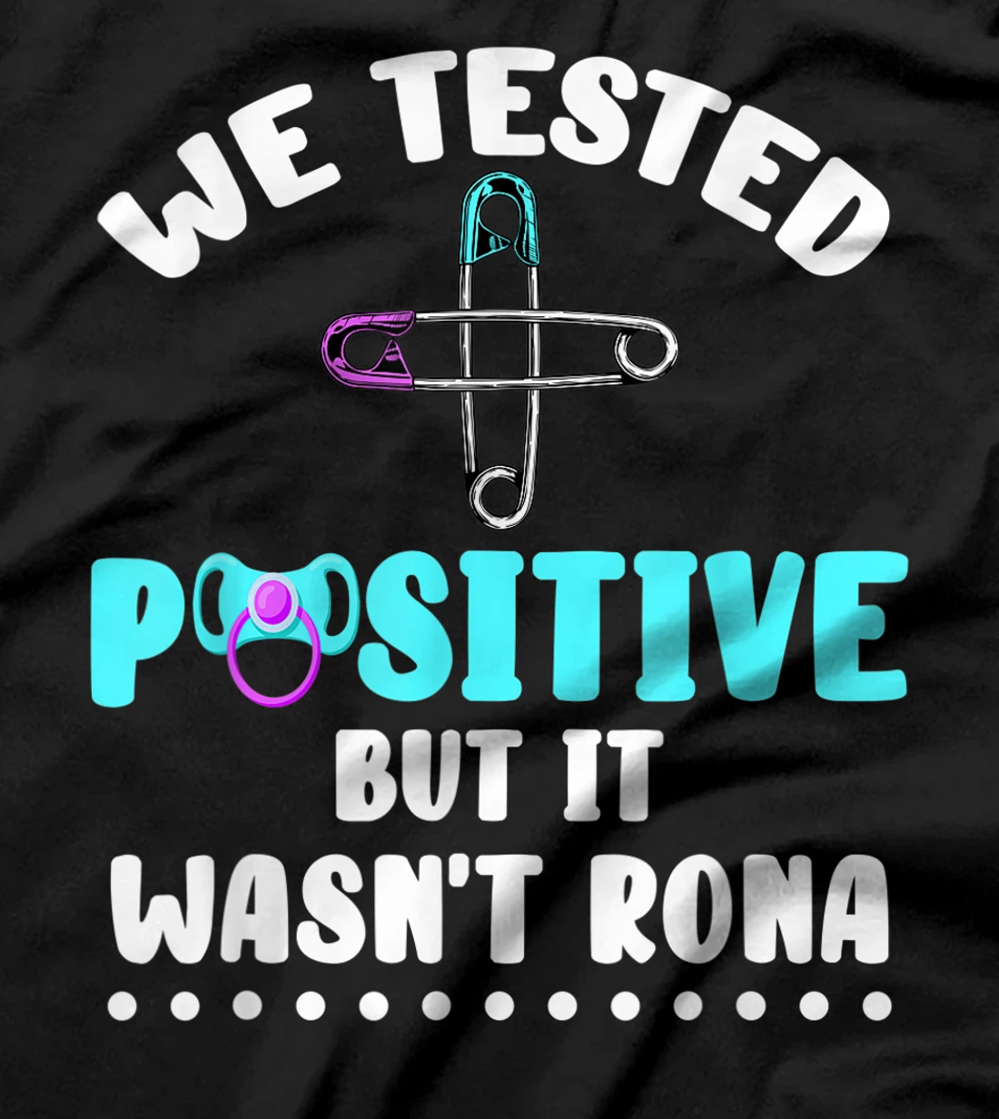 We Tested Positive But It Wasn't Rona New Baby Quarantine T-Shirt