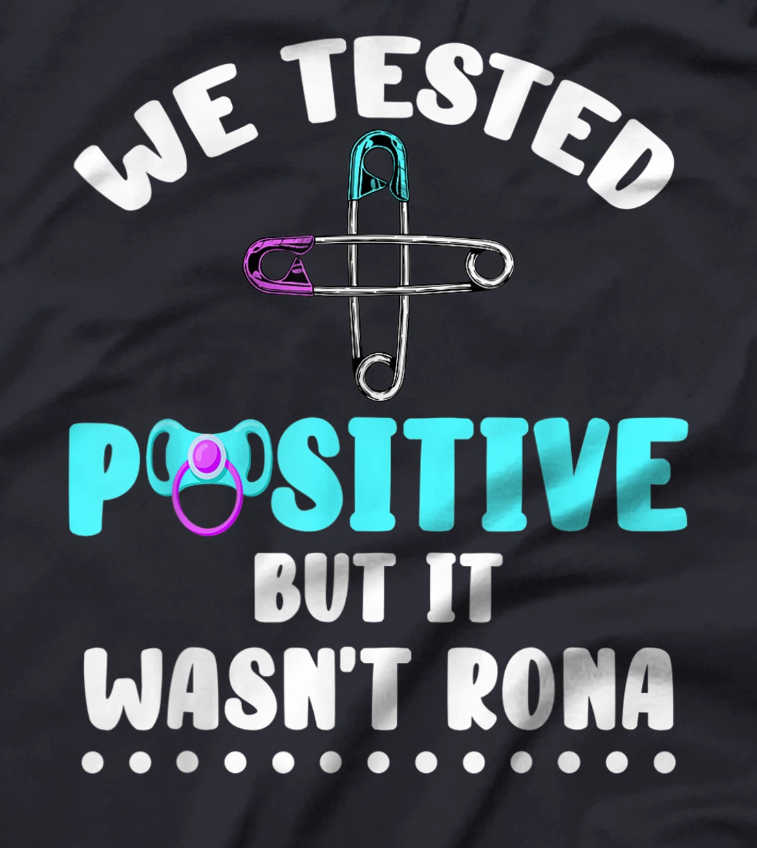 We Tested Positive But It Wasn't Rona New Baby Quarantine T-Shirt