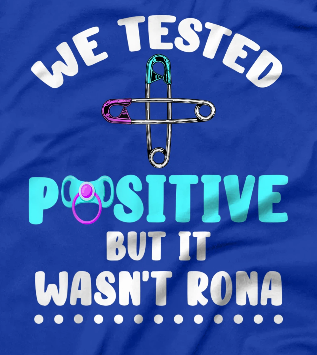 We Tested Positive But It Wasn't Rona New Baby Quarantine T-Shirt