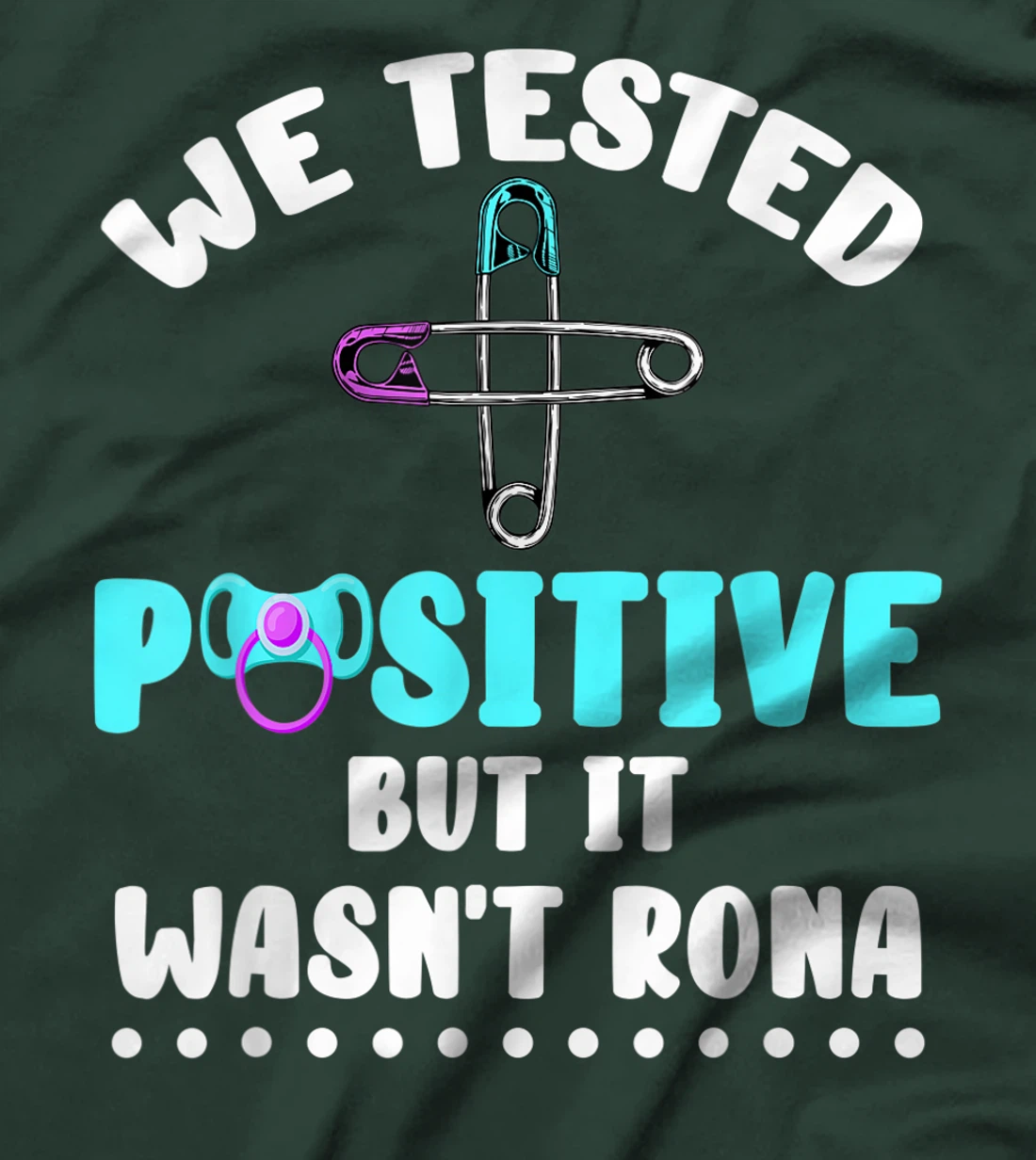 We Tested Positive But It Wasn't Rona New Baby Quarantine T-Shirt