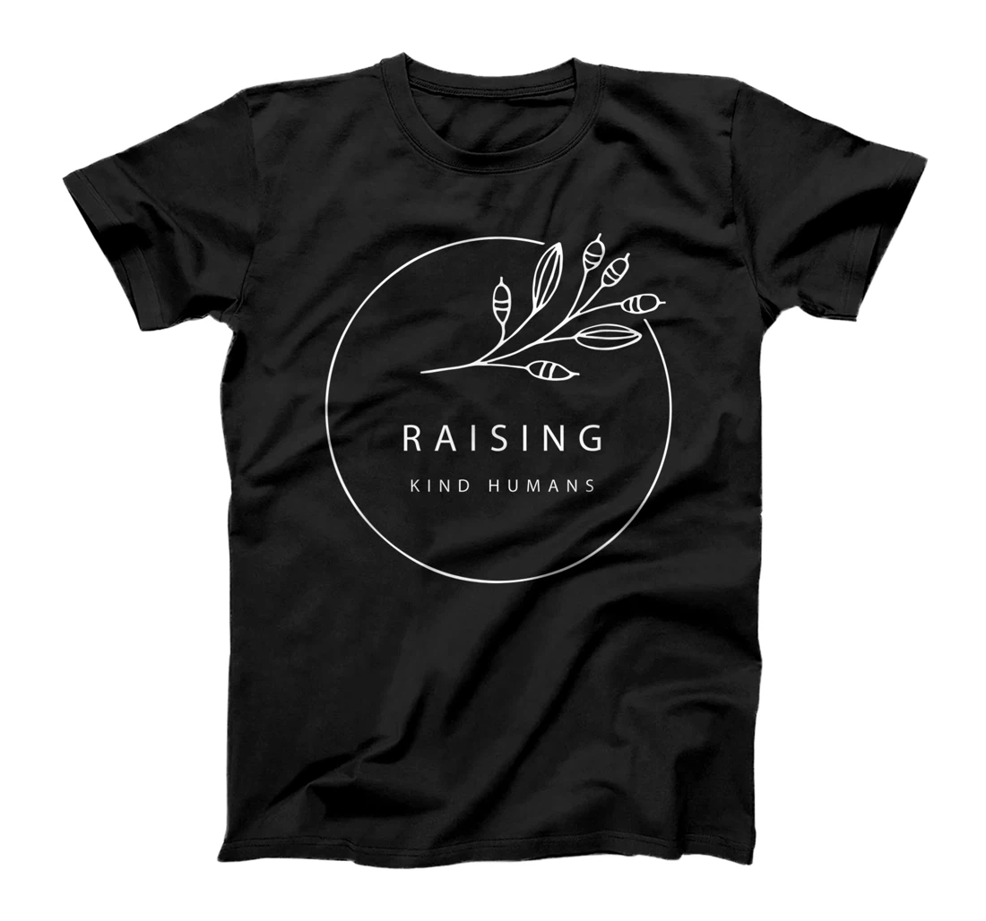 Raising Kind Humans T-Shirt