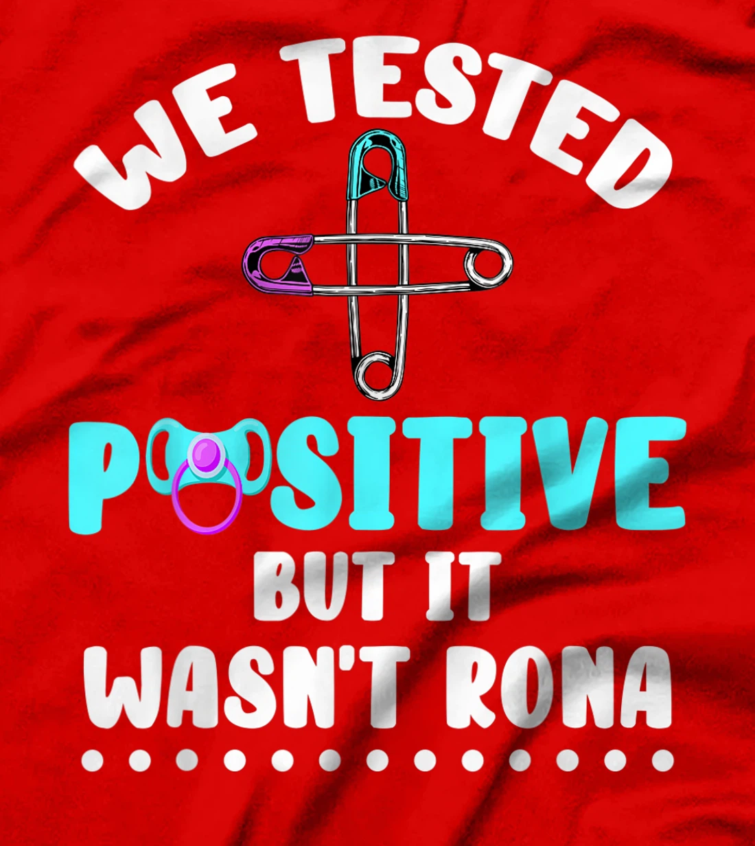 We Tested Positive But It Wasn't Rona New Baby Quarantine T-Shirt