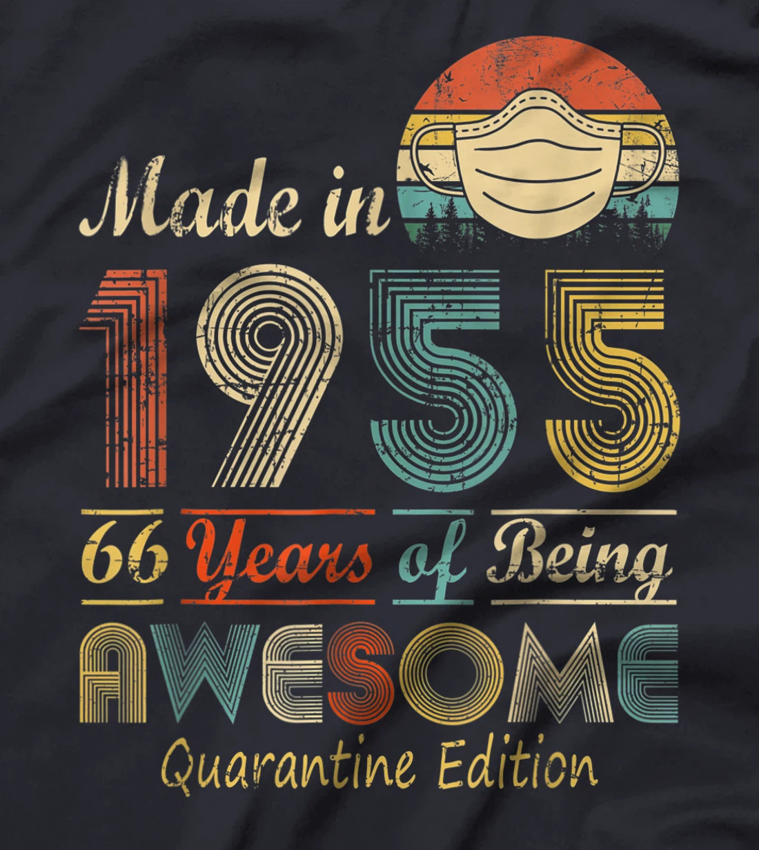 Made In 1955 66th Birthday Quarantine Gift 66 Years Old T-Shirt