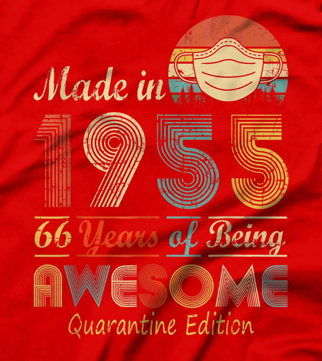 Made In 1955 66th Birthday Quarantine Gift 66 Years Old T-Shirt
