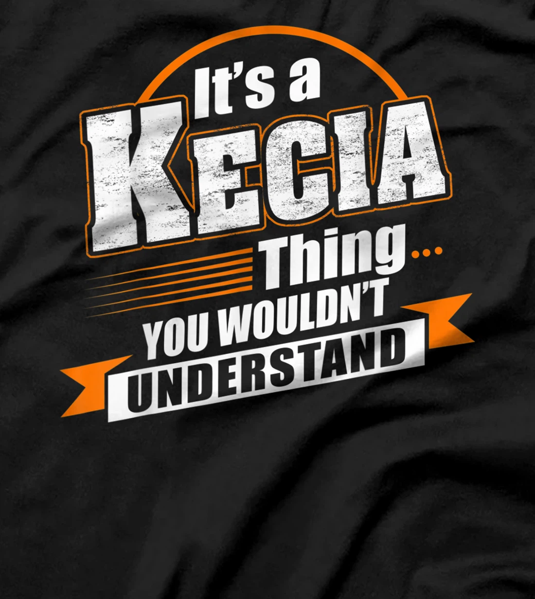 Best Gift For KECIA - KECIA Named T-Shirt
