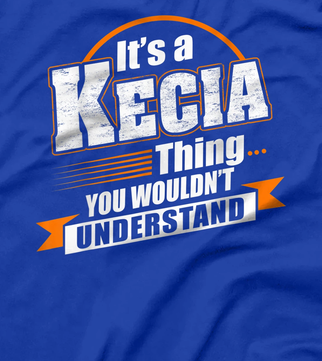 Best Gift For KECIA - KECIA Named T-Shirt