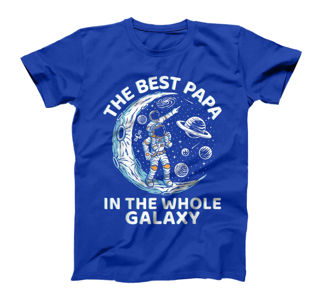 Best Papa In The Whole Galaxy Best Father In The World T-Shirt