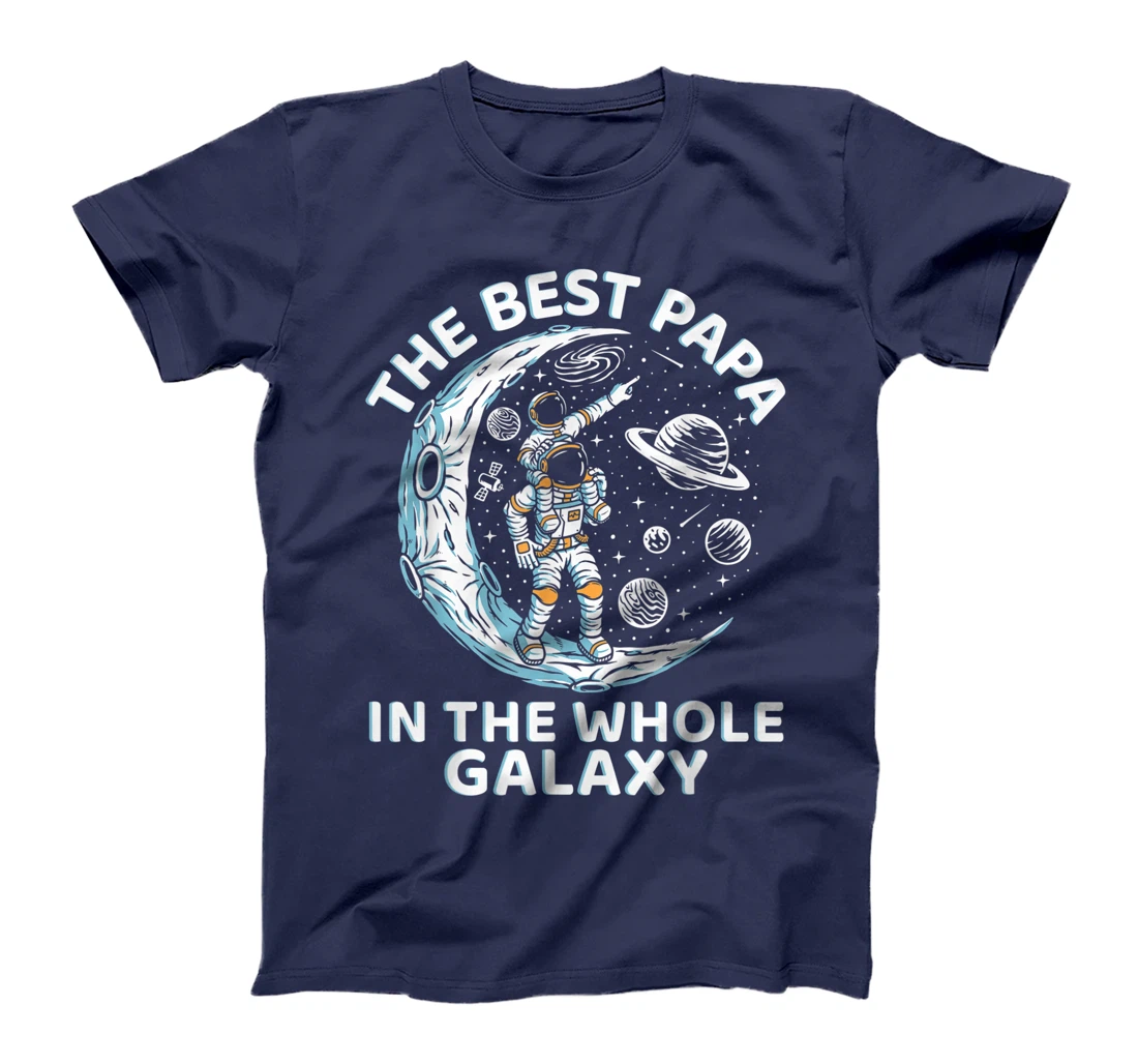 Best Papa In The Whole Galaxy Best Father In The World T-Shirt