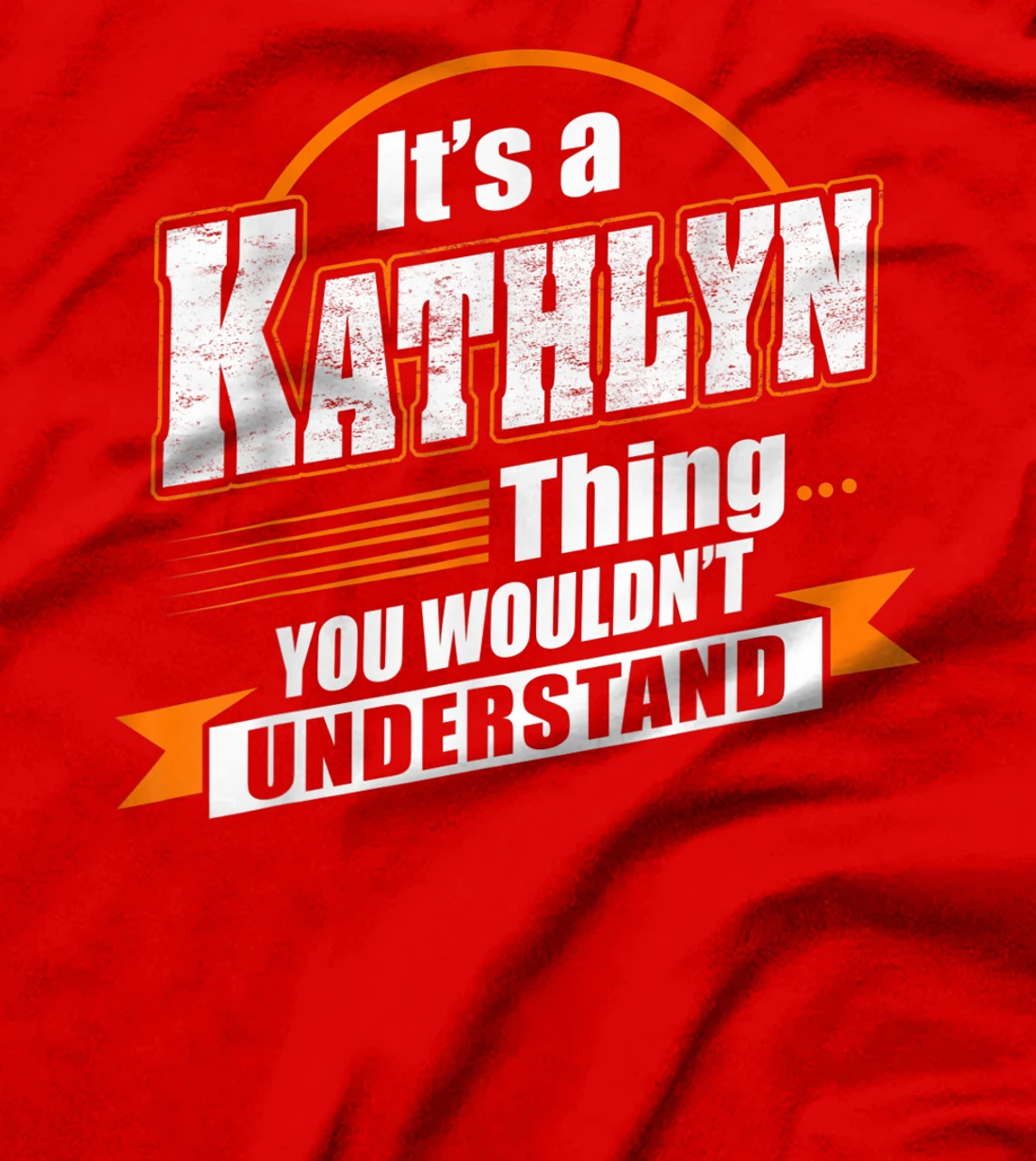 Best Gift For KATHLYN - KATHLYN Named T-Shirt