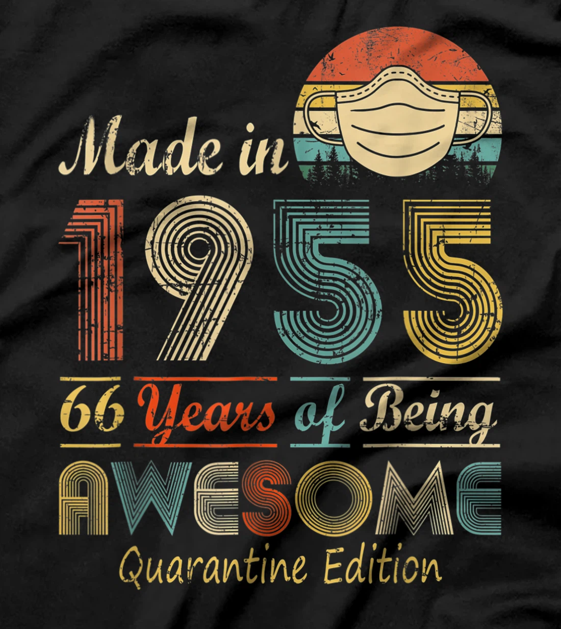 Made In 1955 66th Birthday Quarantine Gift 66 Years Old T-Shirt