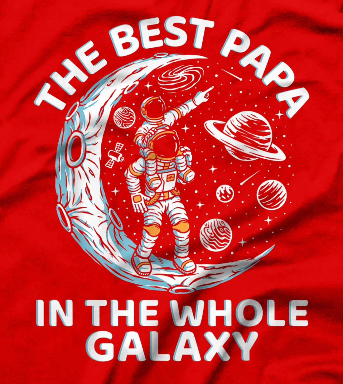 Best Papa In The Whole Galaxy Best Father In The World T-Shirt