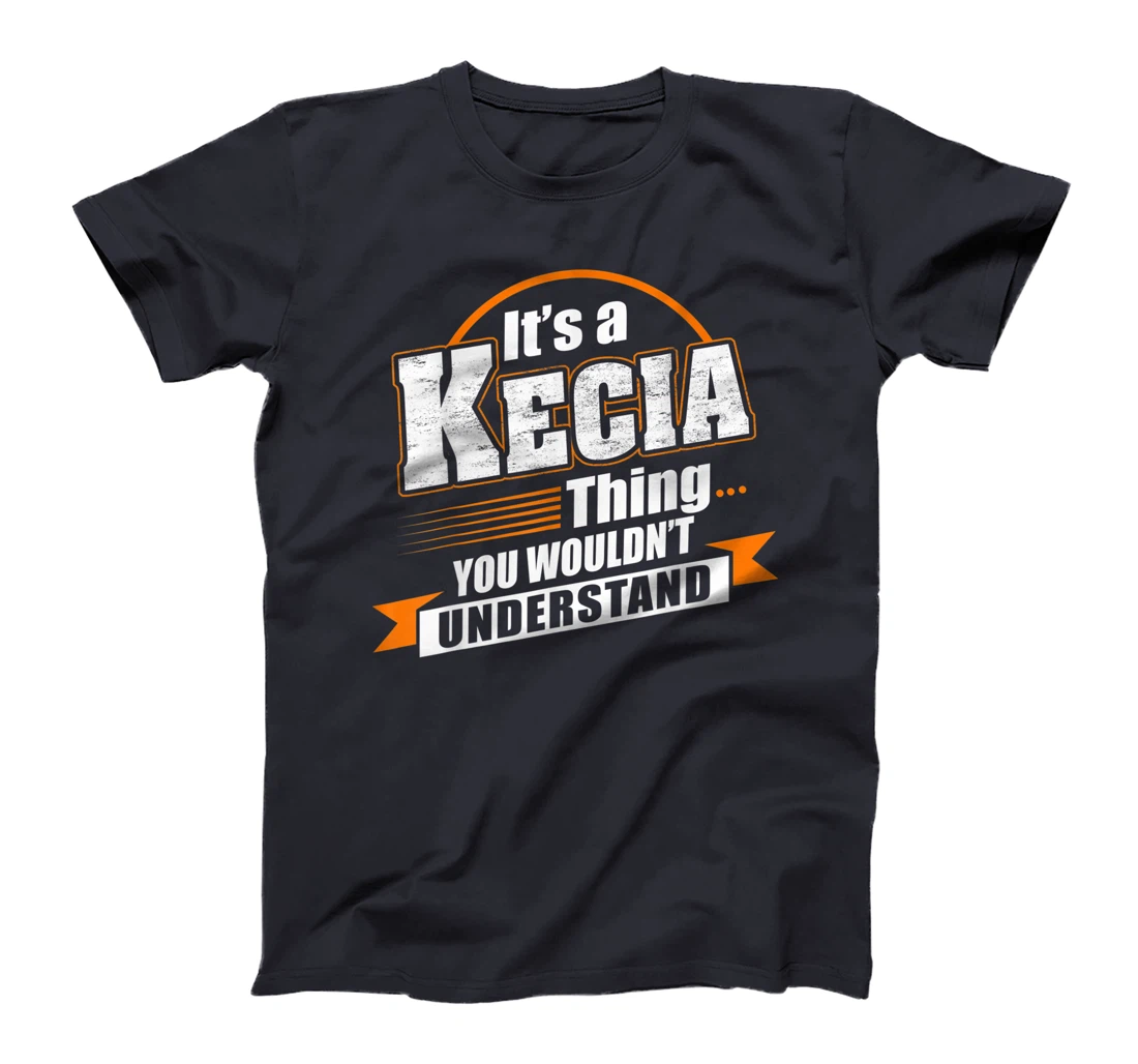 Best Gift For KECIA - KECIA Named T-Shirt