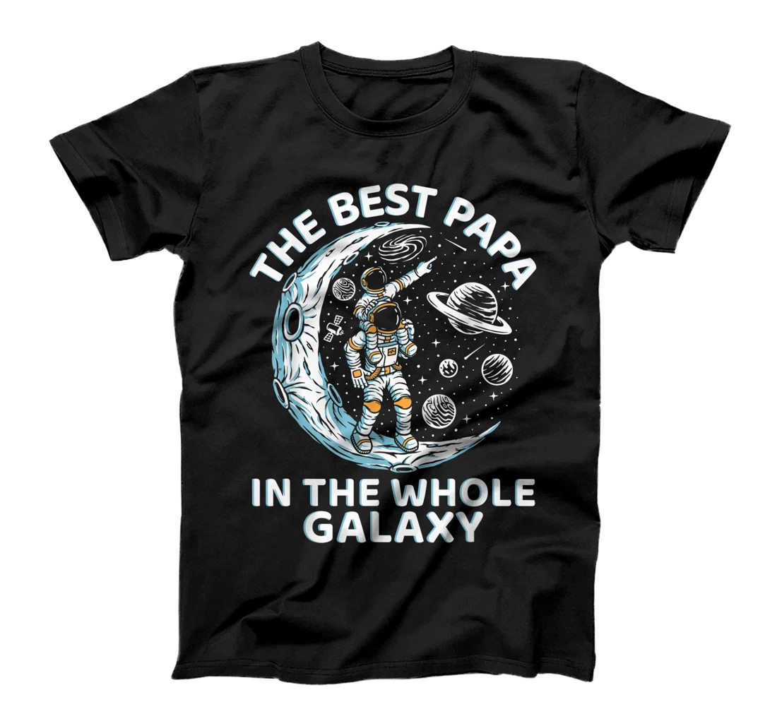Best Papa In The Whole Galaxy Best Father In The World T-Shirt
