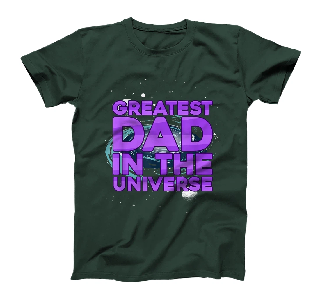 Greatest Dad In The Universe Best Father In The World T-Shirt