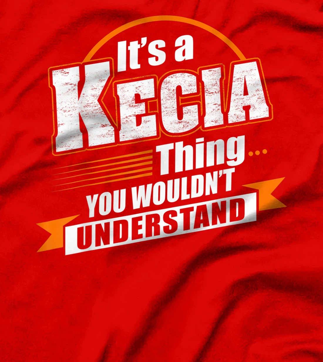 Best Gift For KECIA - KECIA Named T-Shirt