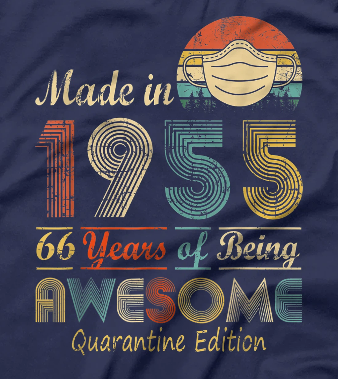Made In 1955 66th Birthday Quarantine Gift 66 Years Old T-Shirt