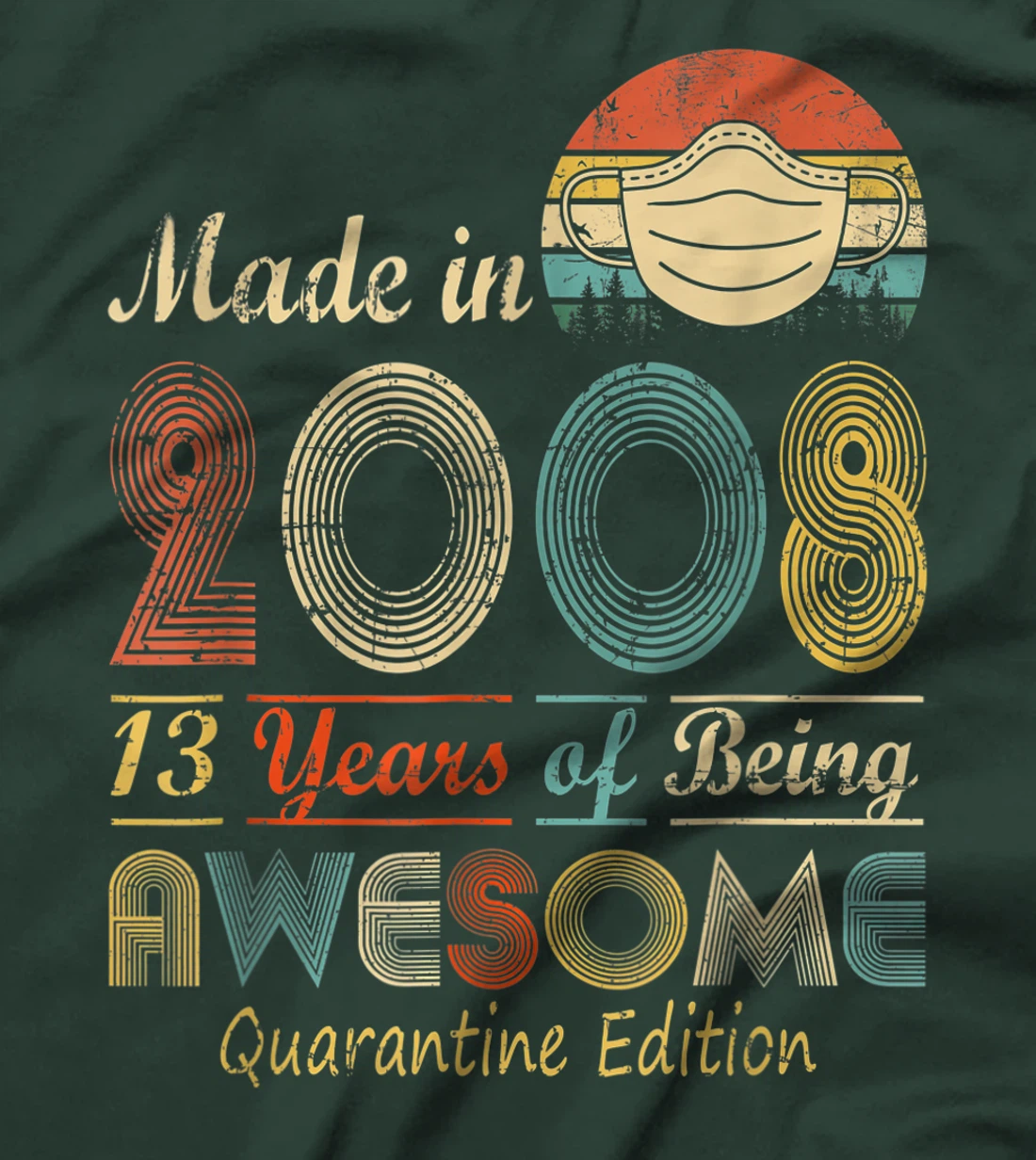 Made In 2008 13th Birthday Quarantine Gift 13 Years Old T-Shirt