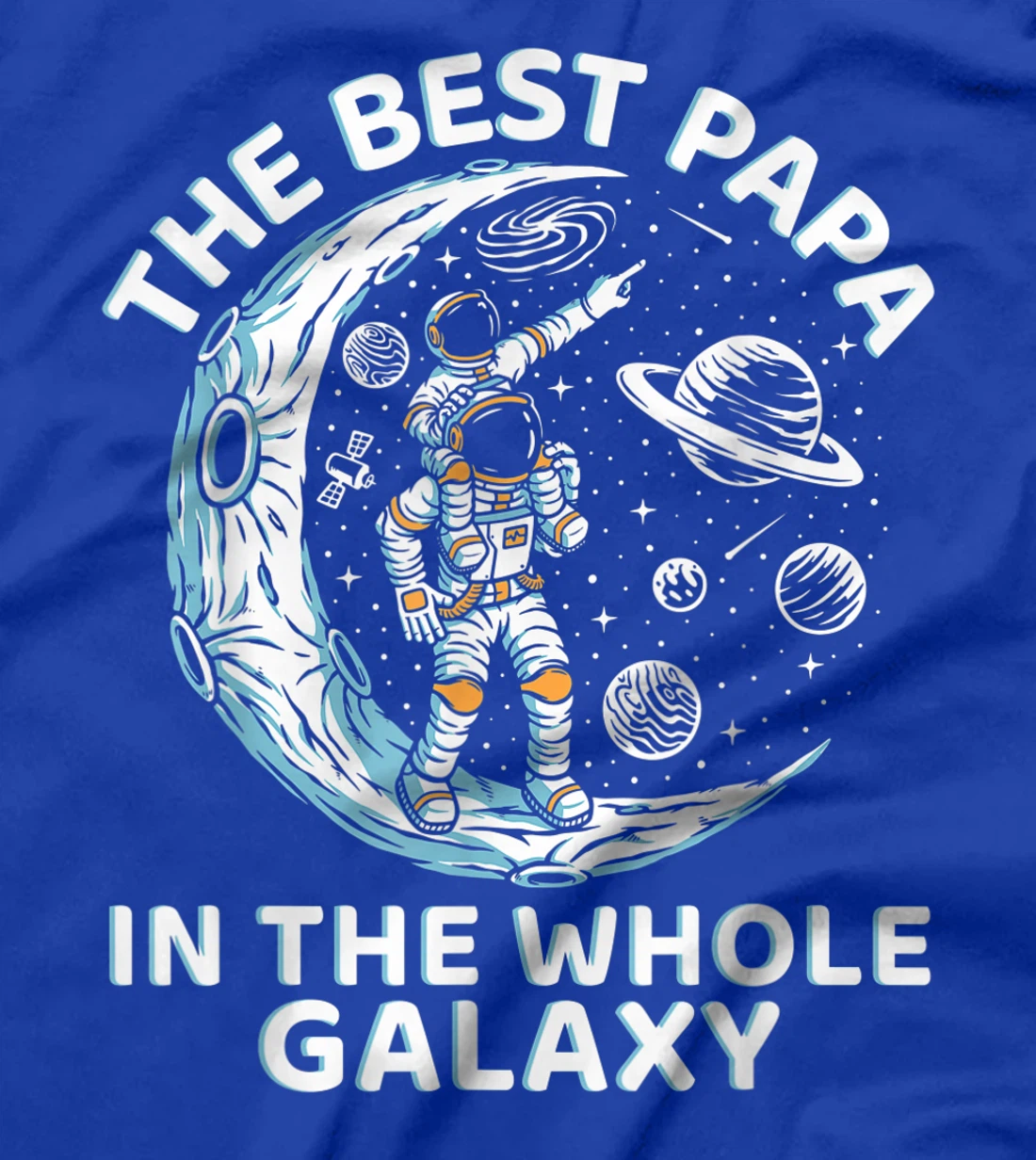 Best Papa In The Whole Galaxy Best Father In The World T-Shirt