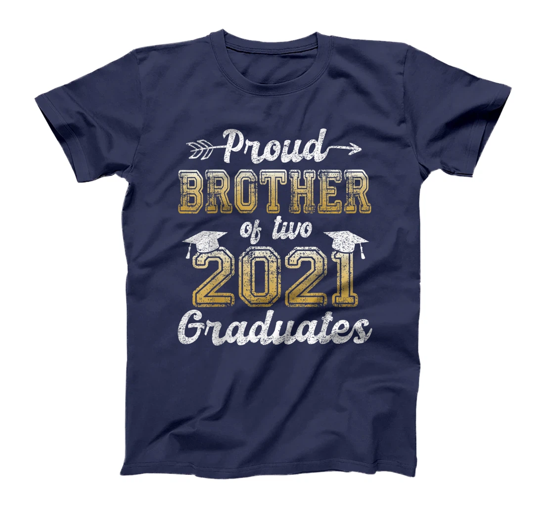 Proud Brother of Two 2021 Graduates Funny Senior 21 Gift T-Shirt