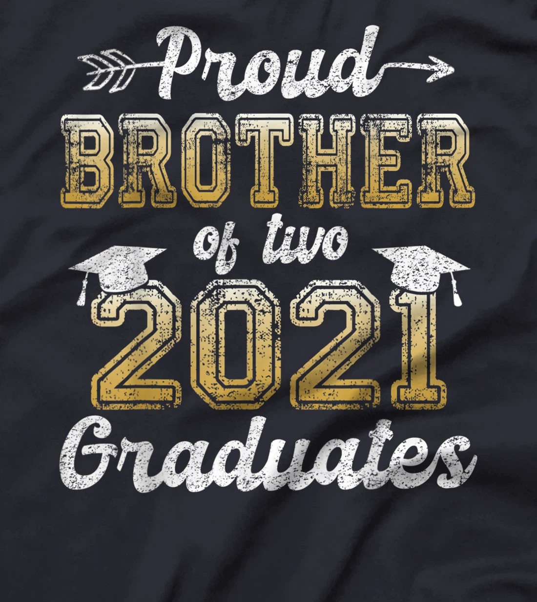 Proud Brother of Two 2021 Graduates Funny Senior 21 Gift T-Shirt