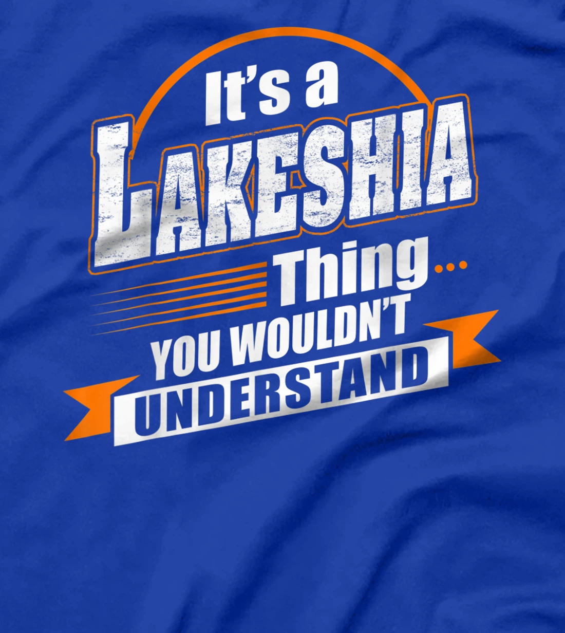 Best Gift For LAKESHIA- LAKESHIA Named T-Shirt