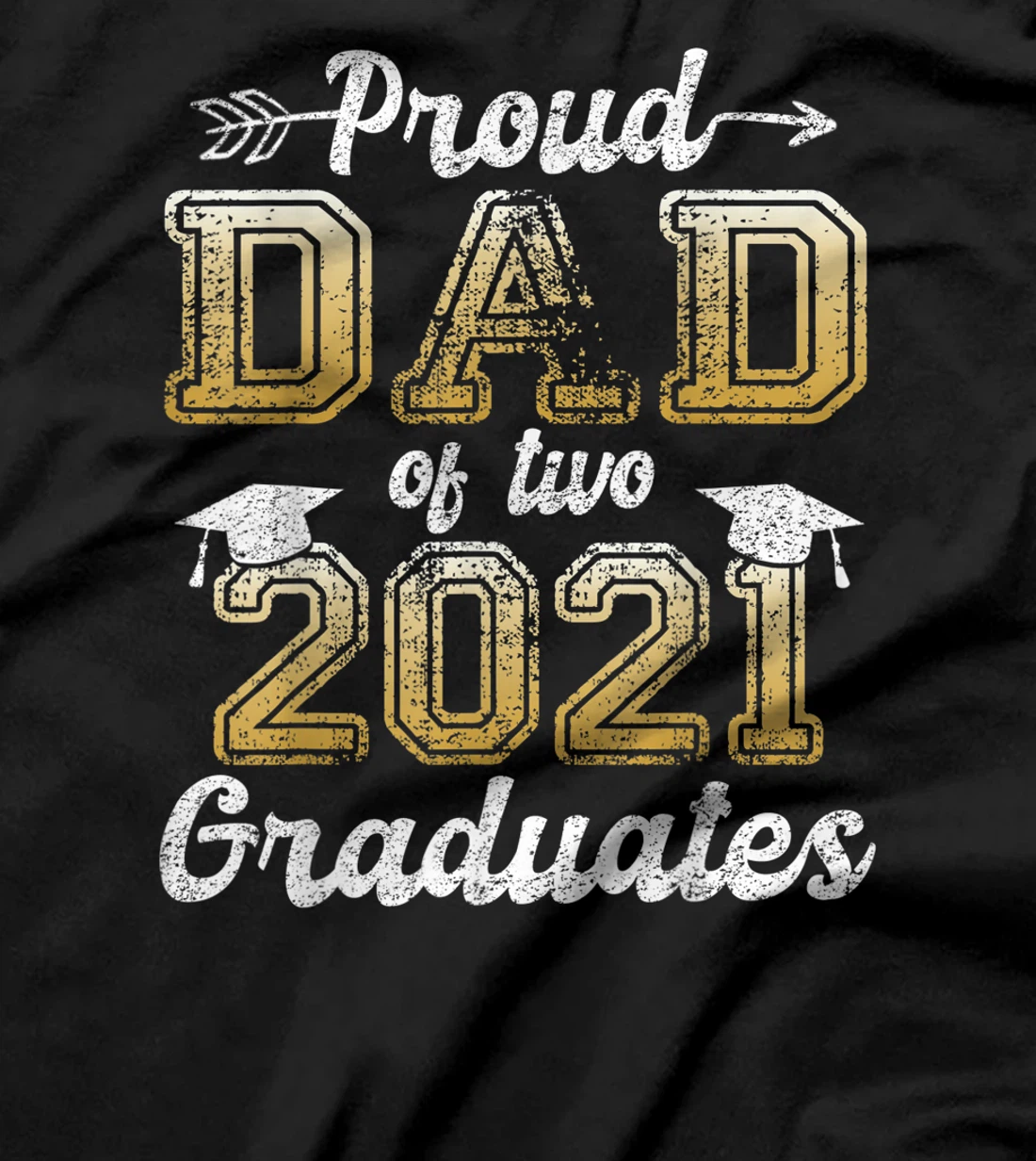 Proud Dad of Two 2021 Graduates Funny Senior 21 Gift T-Shirt