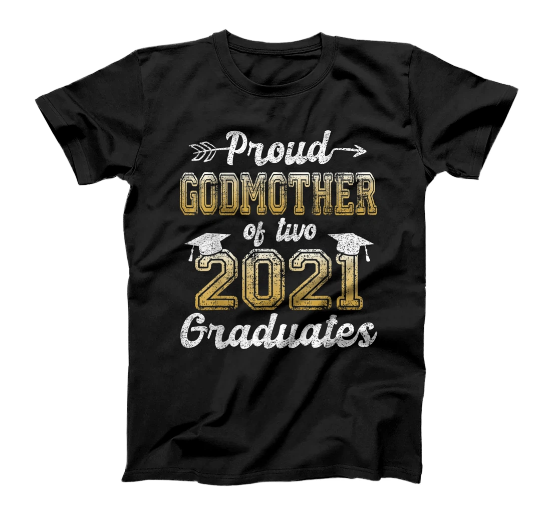 Proud Godmother of Two 2021 Graduates Funny Senior 21 Gift T-Shirt