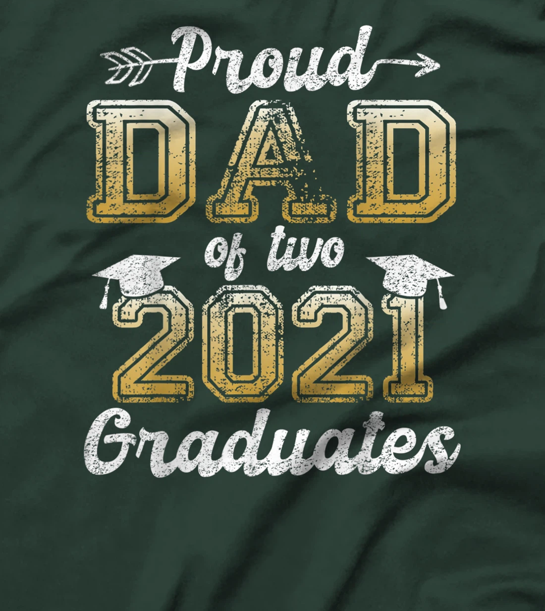 Proud Dad of Two 2021 Graduates Funny Senior 21 Gift T-Shirt