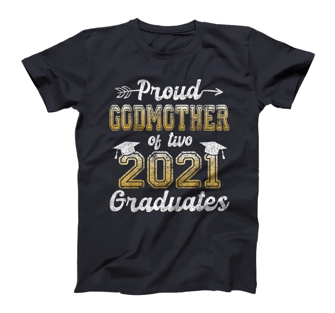 Proud Godmother of Two 2021 Graduates Funny Senior 21 Gift T-Shirt