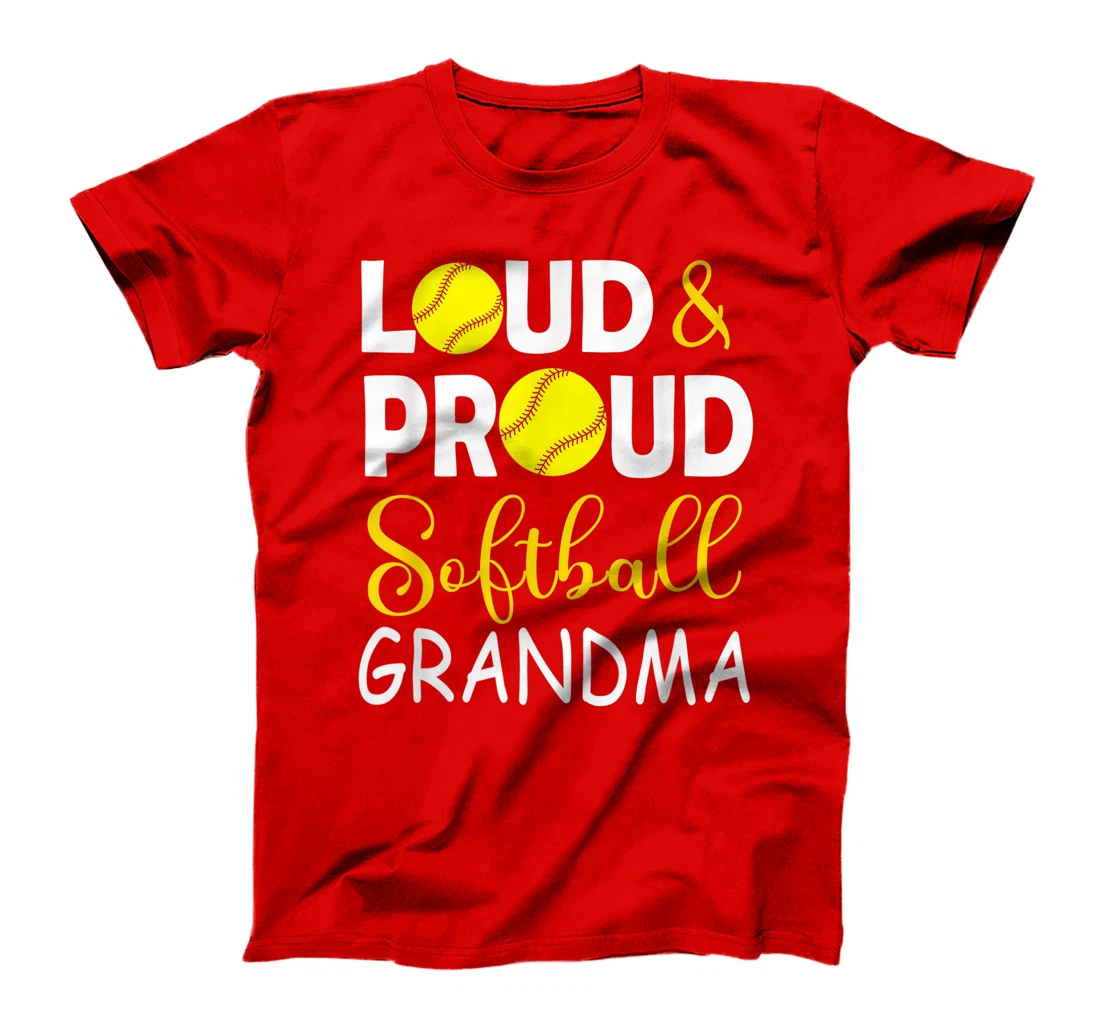 Loud & proud softball grandma, softball lovers tee for women T-Shirt