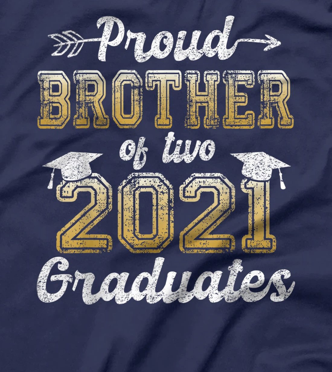 Proud Brother of Two 2021 Graduates Funny Senior 21 Gift T-Shirt