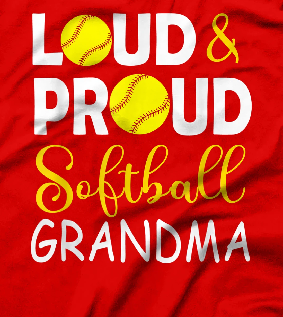 Loud & proud softball grandma, softball lovers tee for women T-Shirt