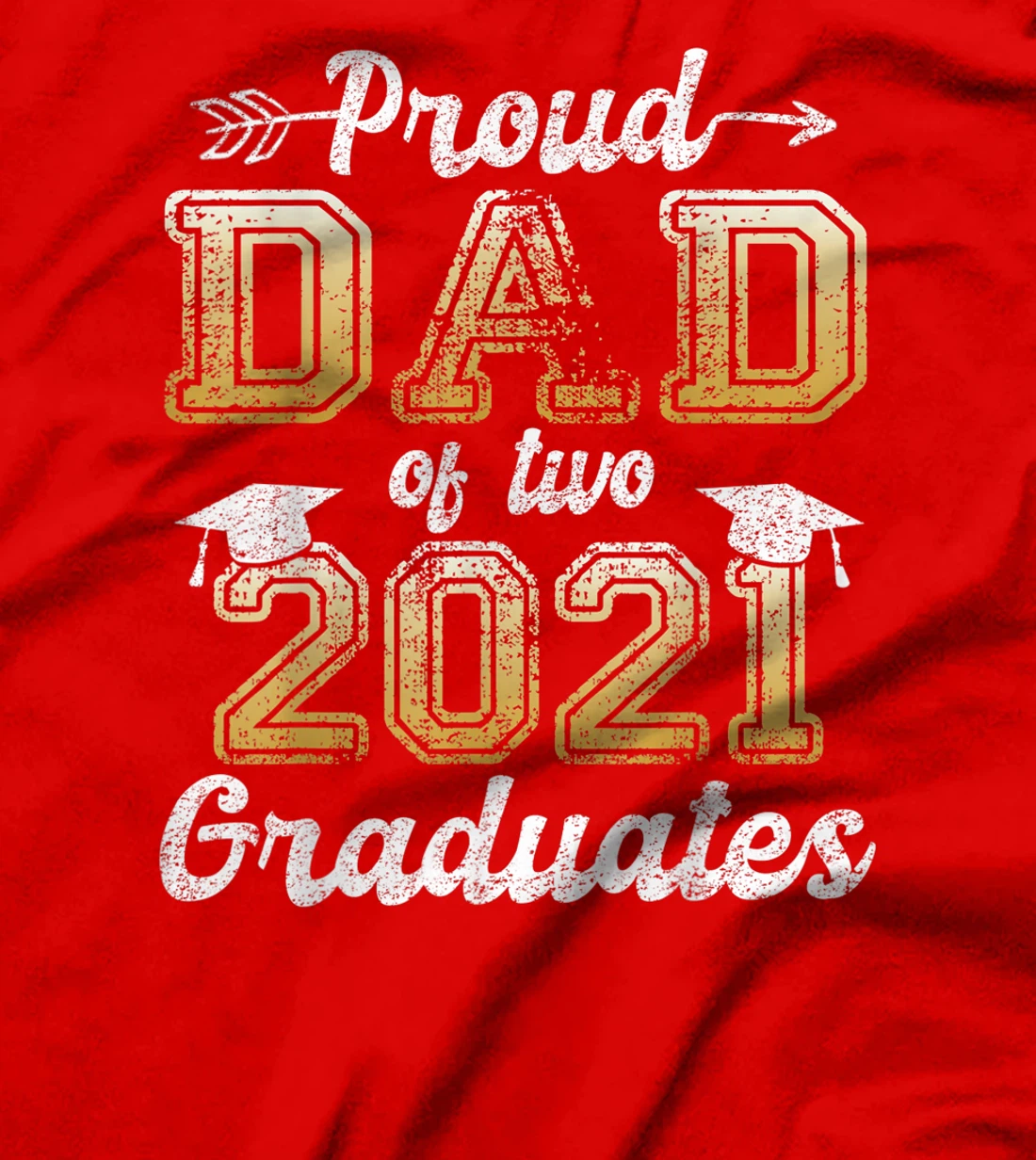 Proud Dad of Two 2021 Graduates Funny Senior 21 Gift T-Shirt
