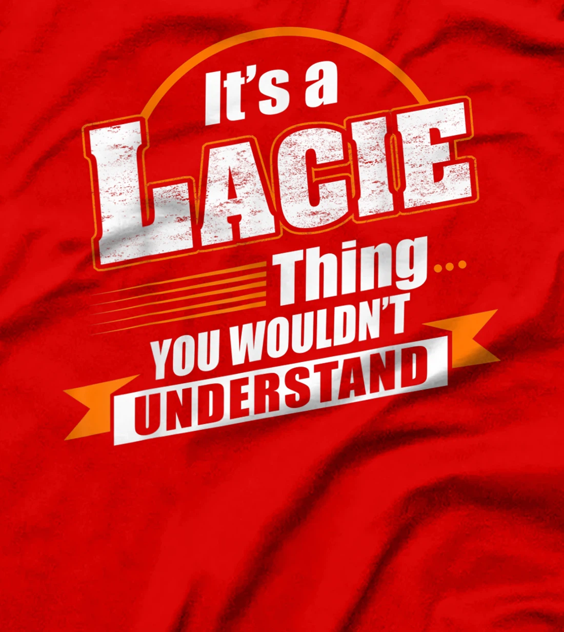 Best Gift For LACIE - LACIE Named T-Shirt
