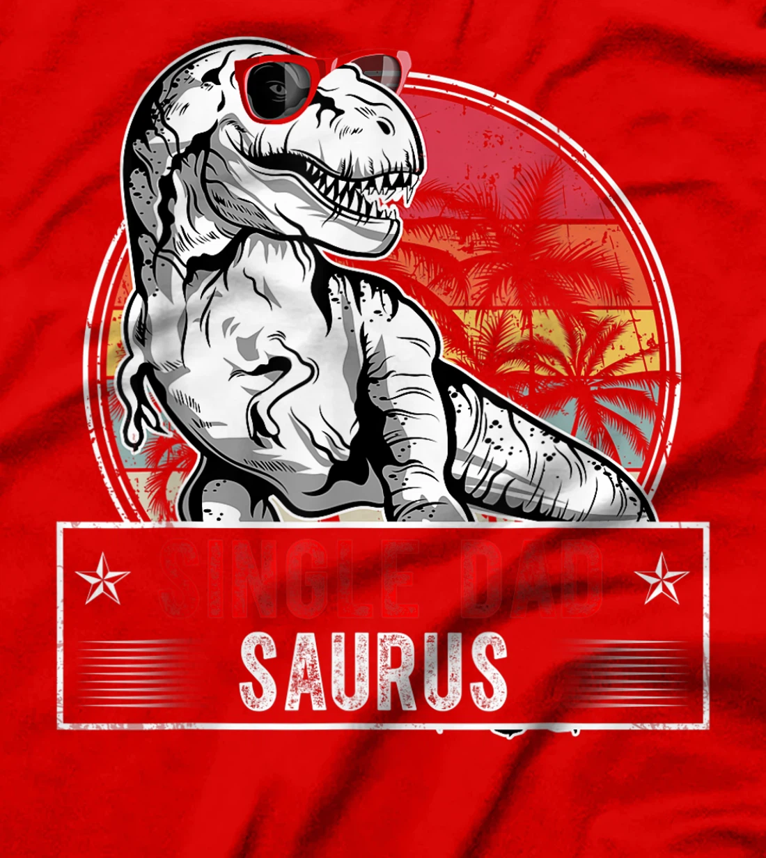 Fun Single Dad Saurus Family T Rex Dinosaur Single DadSaurus T-Shirt