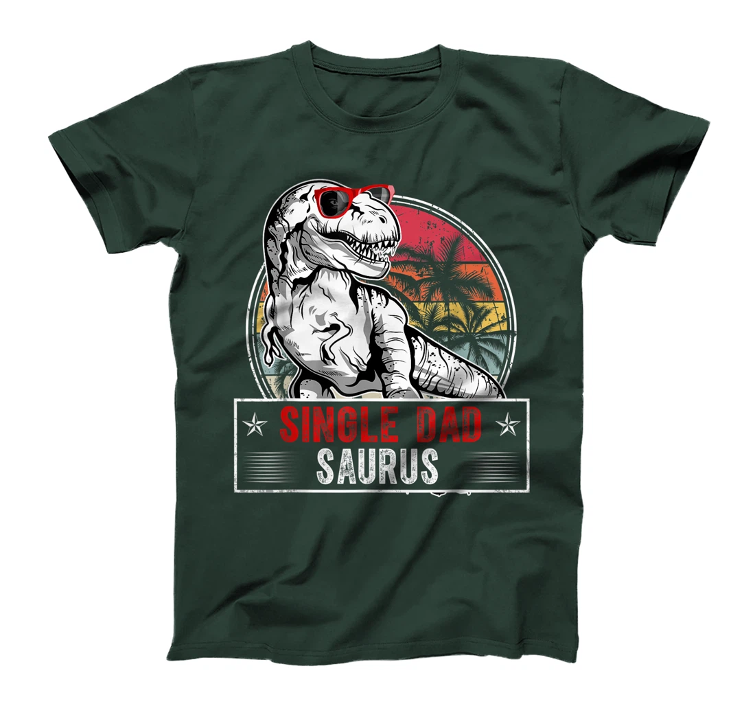 Fun Single Dad Saurus Family T Rex Dinosaur Single DadSaurus T-Shirt